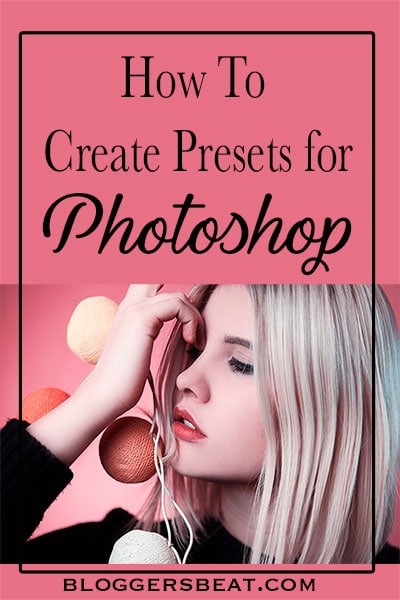 How To Create Presets in Photoshop - Presets make editing images quick and simple. See how to make custom Presets with Photoshop. Perfect for #Bloggers and #Instagram #Photography