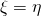~\xi=\eta