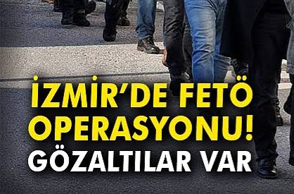 İzmir’de FETÖ operasyonu: 23 gözaltı