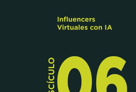 Fascículo 6: Influencers Virtuales con IA – IAB Spain