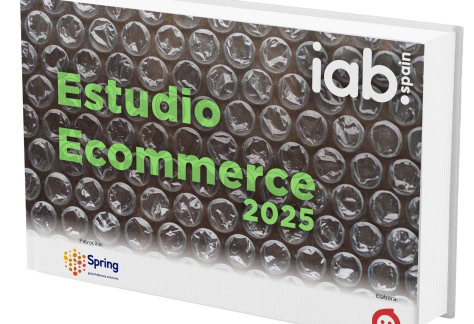Estudio Ecommerce 2025 Estudio Ecommerce 2025 elaborado por IAB Spain, Elogia y Spring.