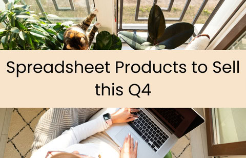 Spreadsheet Products to Sell this Q4