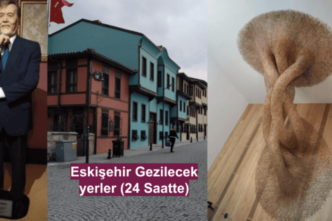 Eskişehir Gezilecek yerler (24 saate) Eskişehir Gezilecek yerler (24 saate)
