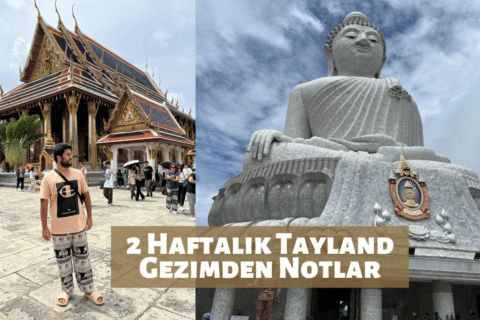 2 Haftalık Tayland Gezimden Notlar