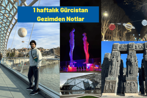 1 haftalık Gürcistan Gezimden Notlar