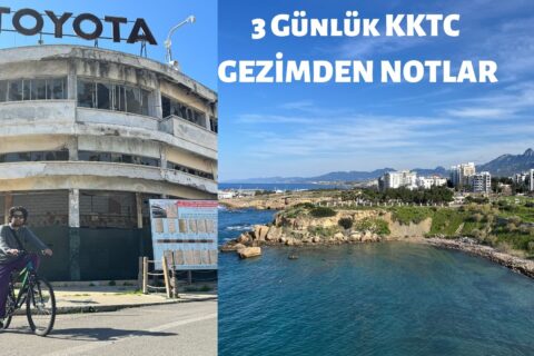 3 Günlük KKTC Gezimden Notlar