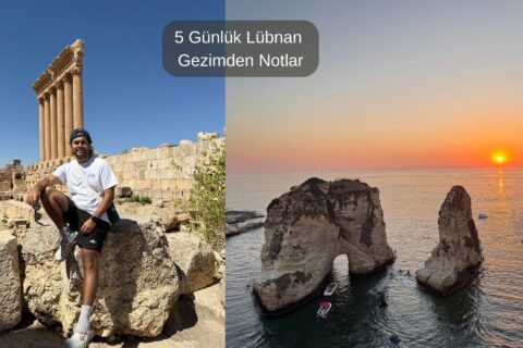 5 Günlük Lübnan Gezimden Notlar