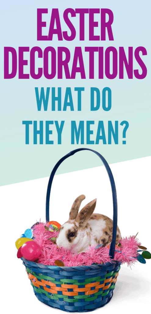 Easter Decorations:  What do they mean?