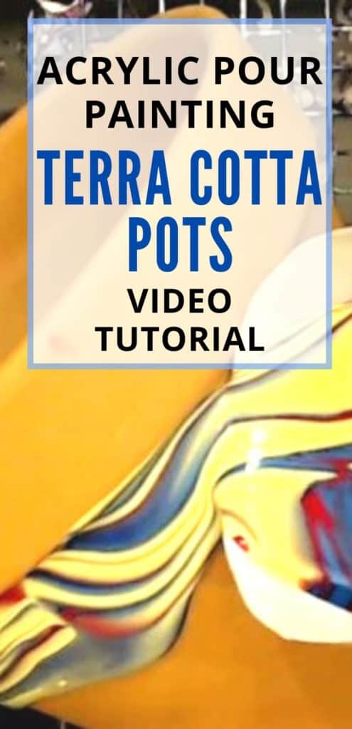 Acrylic Pour Painting Terra Cotta Pots Video Tutorial!