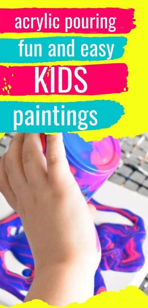 Acrylic Pouring Fun and Easy Kids Paintings