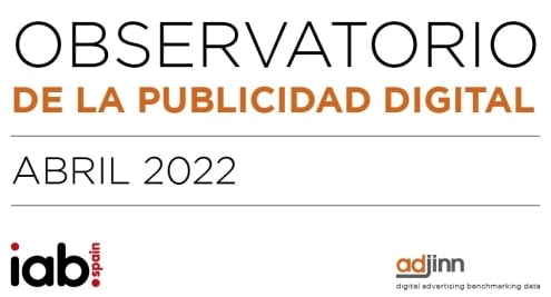 Observatorio de adjinn de la Publicidad Digital abril 2022
