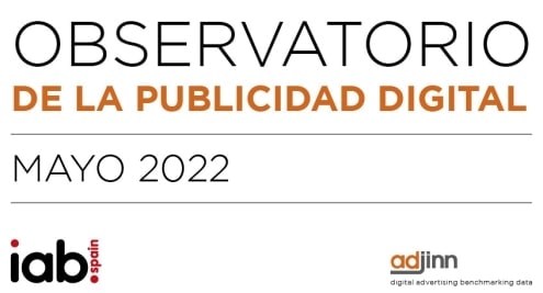 Observatorio de adjinn de la Publicidad Digital mayo 2022