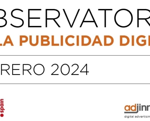 Observatorio de adjinn de la Publicidad Digital febrero 2024