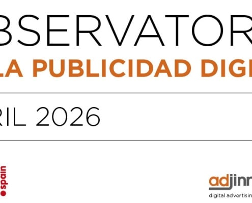 Observatorio de la Publicidad Digital Abril 2026