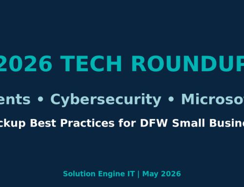 Tech Roundup: AI Agents for Small Teams, Evolving Cyber Threats, Backup Best Practices, Microsoft 365, and DFW IT Tips – May 2026