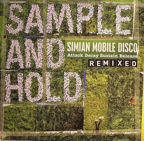 Simian Mobile Disco | Sample And Hold: Attack Decay Sustain Release