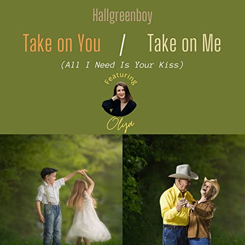 Take on You- Take on Me (All I Need is Your Kiss)