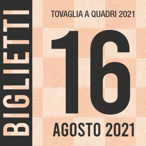 Evento Tovaglia a Quadri 2021 - Biglietti 16 agosto