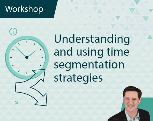 Workshop Title ThumbnailsUnderstanding and using time segmentation strategies Workshop Title ThumbnailsUnderstanding and using time segmentation strategies