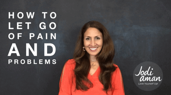 How To Let Go of Pain and Problems