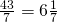 \frac{43}{7} = 6\frac{1}{7}
