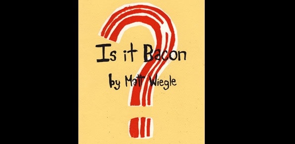 IS IT BACON? - Bacon Today