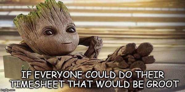 Baby Groot Timesheet Reminder Meme