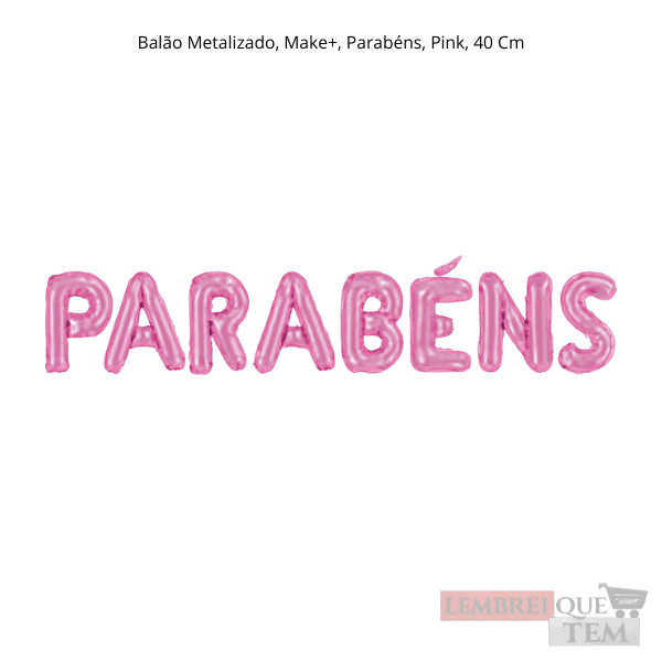 Balão Metalizado, Make+, Parabéns, Pink, 40 Cm