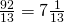 frac{92}{13} = 7 frac{1}{13}