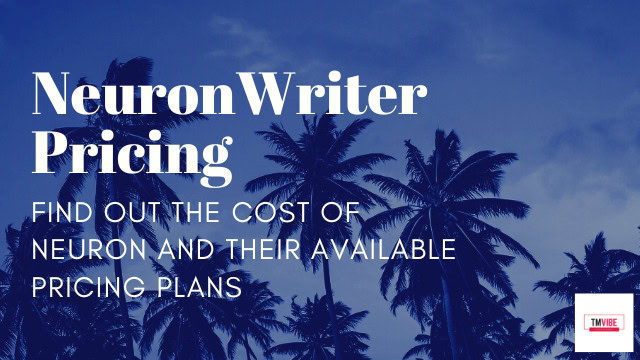 NeuronWriter Pricing - What is the cost?