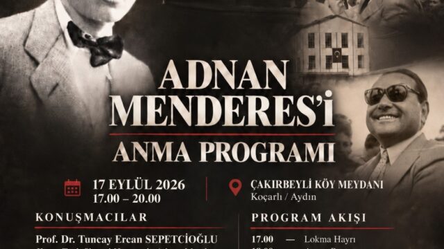 TÜRKİYE CUMHURİYETİ’NİN ESKİ BAŞBAKANLARINDAN ADNAN MENDERES, 17 EYLÜL 1961’DE İDAM EDİLİŞİNİN 65. YIL DÖNÜMÜNDE MEMLEKETİ AYDIN’IN KOÇARLI İLÇESİNE BAĞLI ÇAKIRBEYLİ MAHALLESİ’NDE DÜZENLENECEK PROGRAMLA ANILACAK.