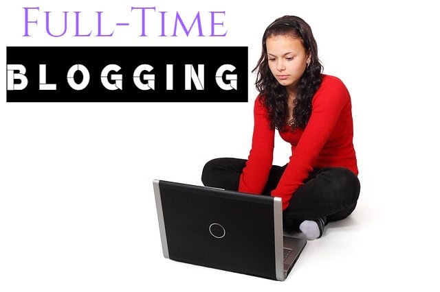 Full time blogging