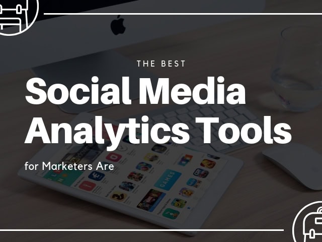 Best Social Media Analytics Tools