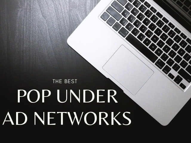 Pop Under Ad Networks