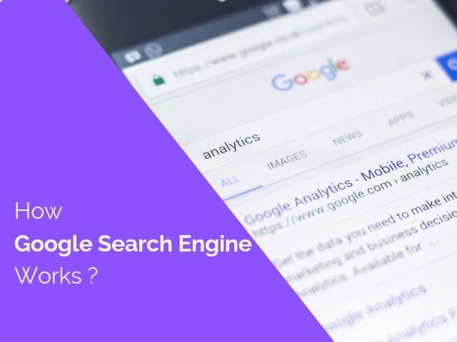 How Google Search Engine Works