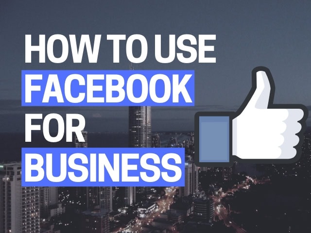 How to Use Facebook for Business