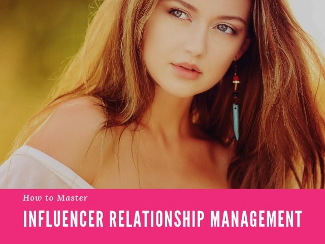 Influencer Relationship Management