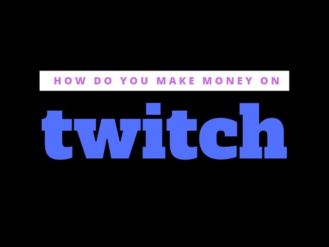 Make Money on Twitch