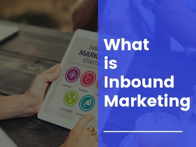 What is Inbound Marketing