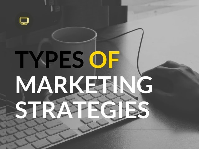 Types of Marketing Strategies