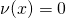 \nu(x)=0