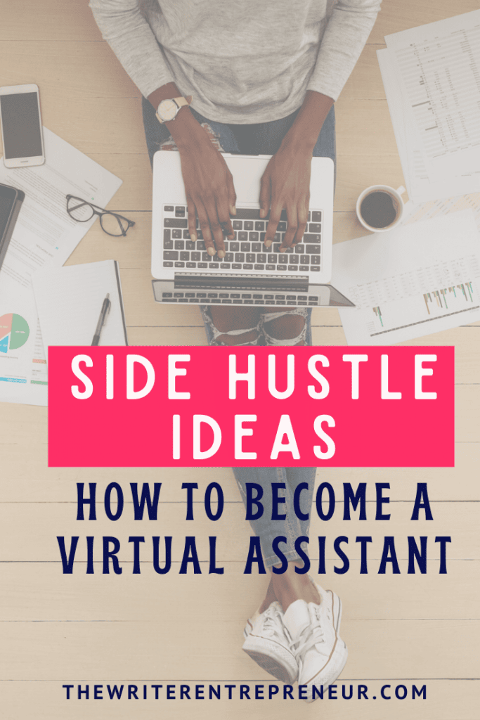 Side Hustle Ideas - How to Become A Virtual Assistant