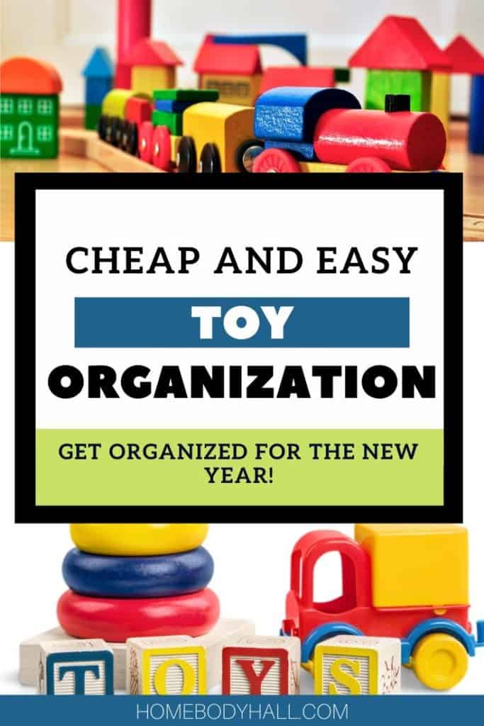 Photos of Toys with text "cheap and easy toy organization, get organized for the new year"