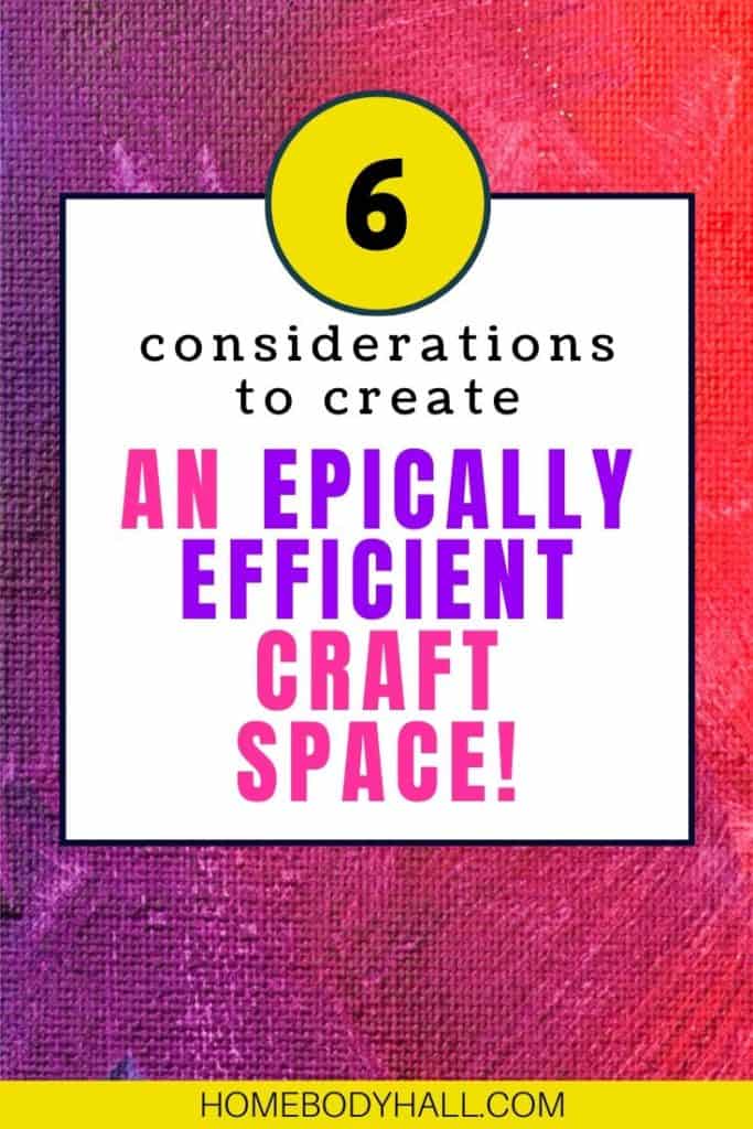 6 considerations to create an epically efficient craft space