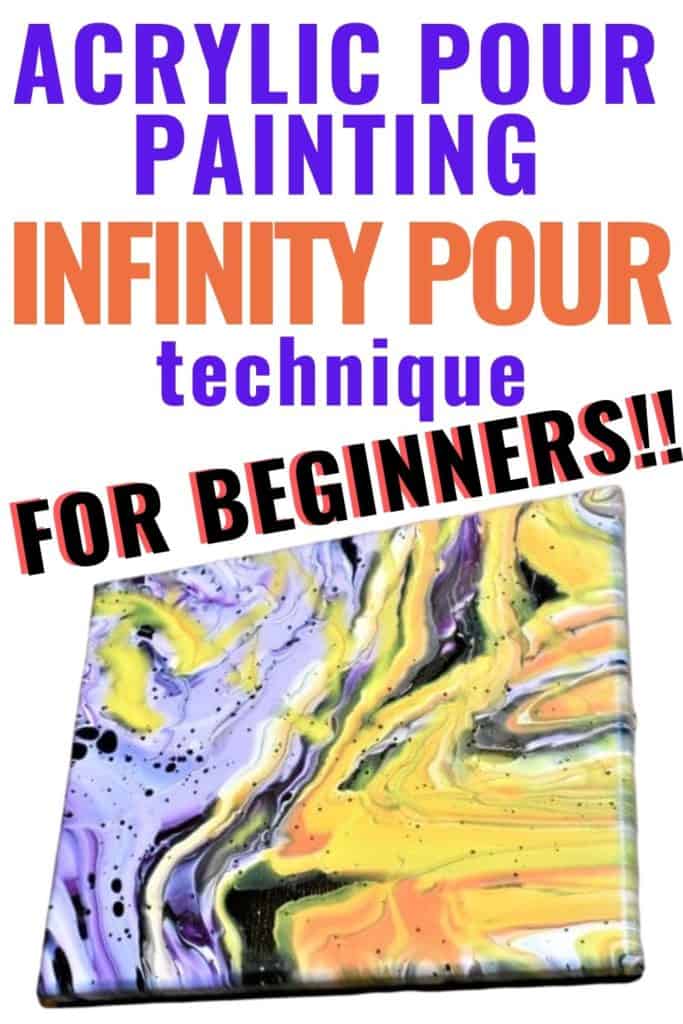 Acrylic Paint Pouring Infinity Pour Technique for Beginners