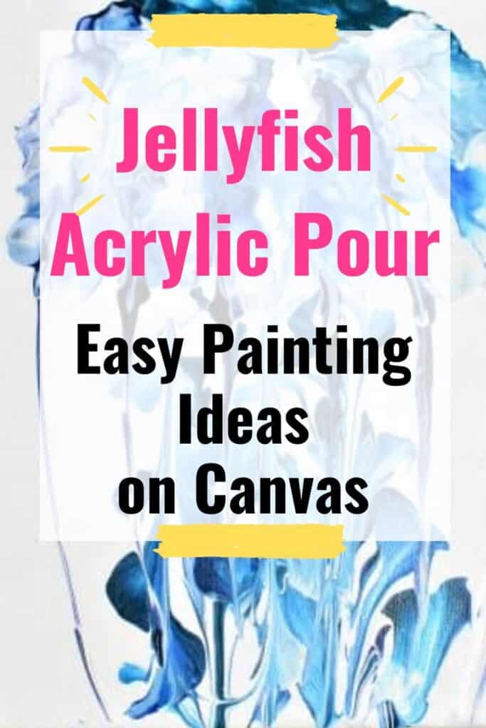 Jellyfish Acrylic Pour Easy Painting Ideas on Canvas