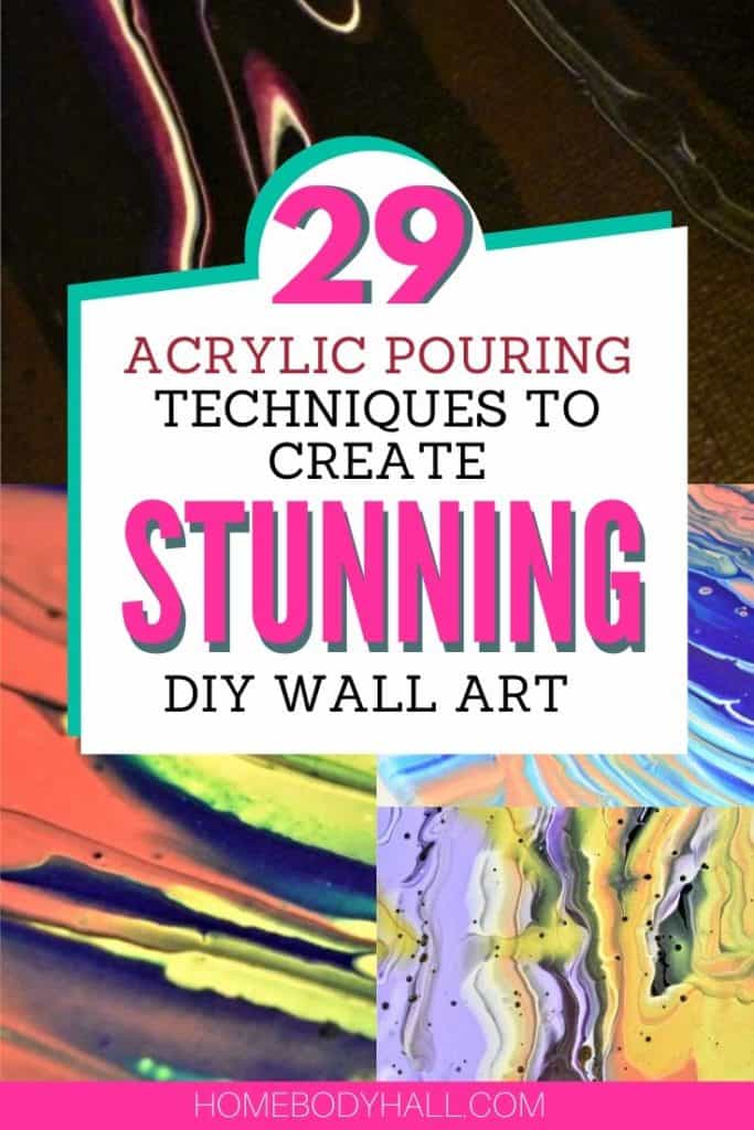 29 Acrylic Pouring Techniques to Create Stunning DIY Wall Art