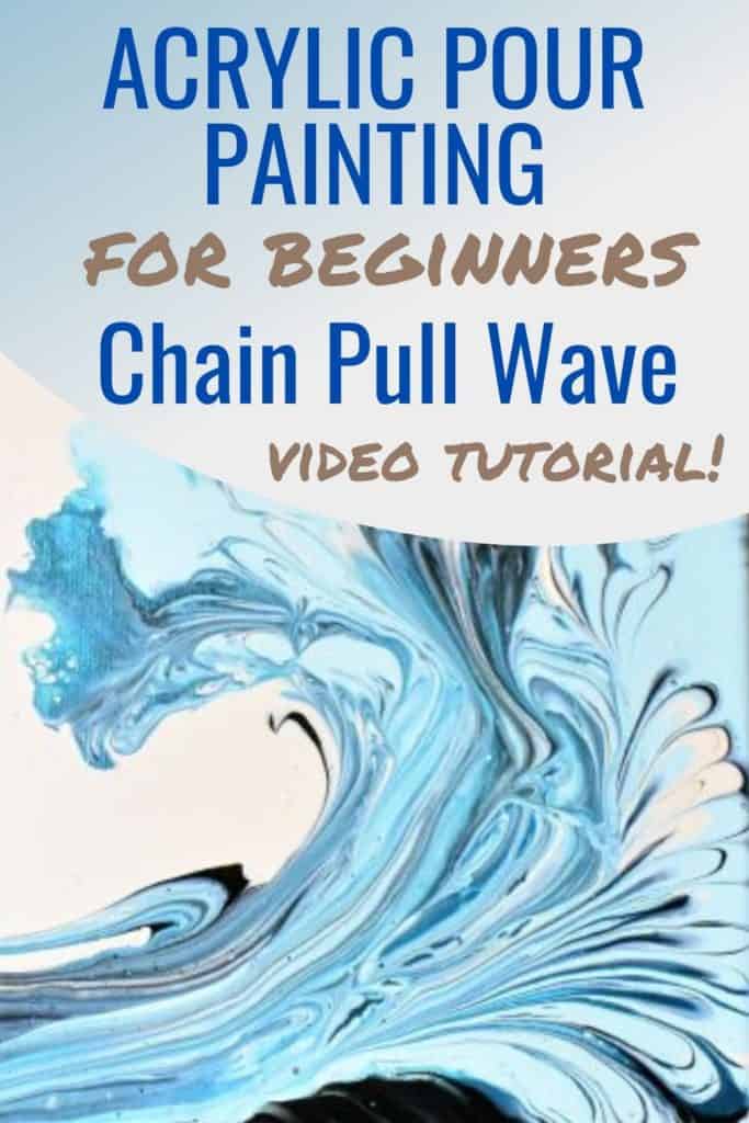 Acrylic Paint Pouring for Beginners Chain Pull Wave Video Tutorial