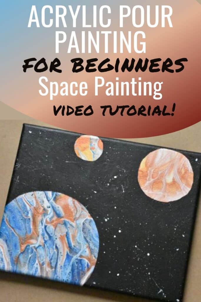 Acrylic Pouring for Beginners Space Painting Video Tutorial