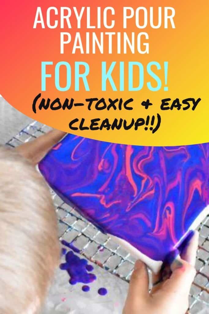 Acrylic Pour Painting for Kids Non-Toxic & Easy Cleanup